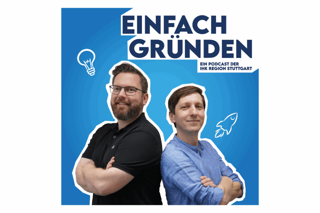 "Einfach Gründen" - Der neue Podcast der IHK Region Stuttgart